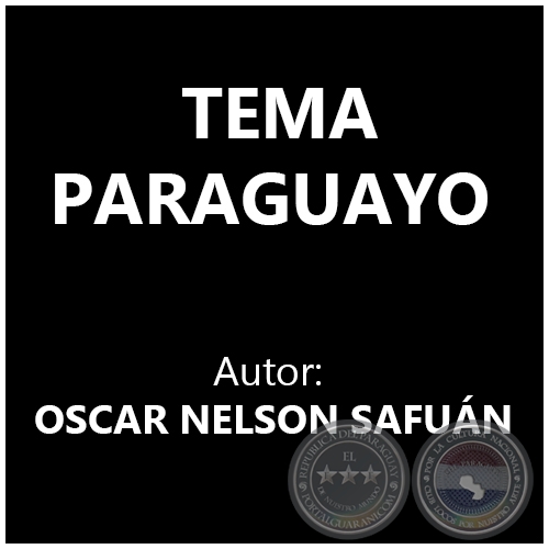 TEMA PARAGUAYO - OSCAR NELSON SAFUN